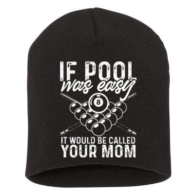 If Pool Was Easy Funny Sport Pool Billiard  Short Acrylic Beanie