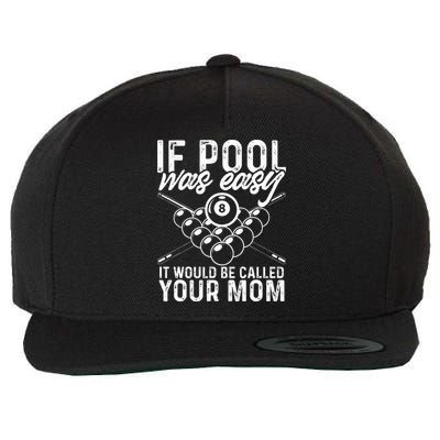 If Pool Was Easy Funny Sport Pool Billiard  Wool Snapback Cap