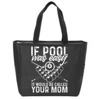 If Pool Was Easy Funny Sport Pool Billiard  Zip Tote Bag