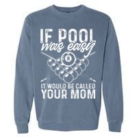 If Pool Was Easy Funny Sport Pool Billiard  Garment-Dyed Sweatshirt