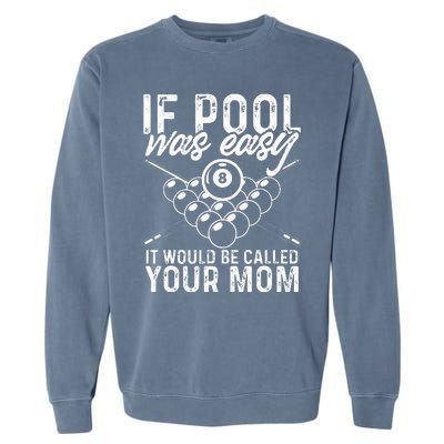 If Pool Was Easy Funny Sport Pool Billiard  Garment-Dyed Sweatshirt