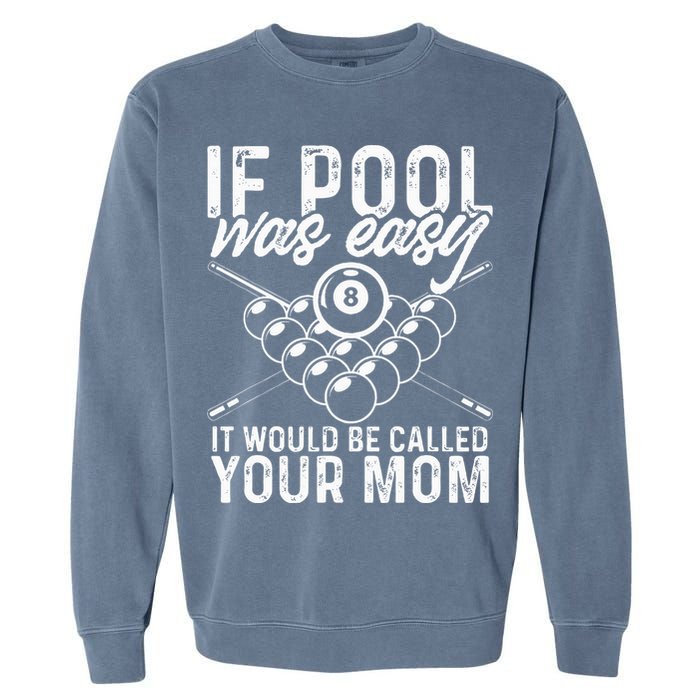 If Pool Was Easy Funny Sport Pool Billiard  Garment-Dyed Sweatshirt