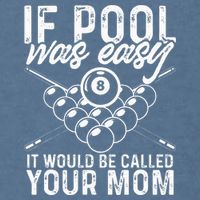 If Pool Was Easy Funny Sport Pool Billiard  Garment-Dyed Sweatshirt