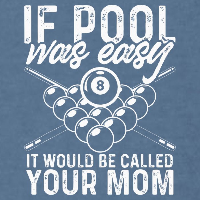 If Pool Was Easy Funny Sport Pool Billiard  Garment-Dyed Sweatshirt