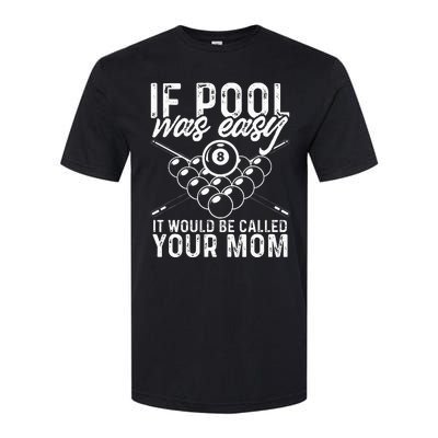 If Pool Was Easy Funny Sport Pool Billiard  Softstyle CVC T-Shirt