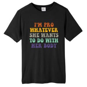 Im Pro Whatever She Wants To Do With Her Body Tall Fusion ChromaSoft Performance T-Shirt