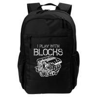 I Play With Blocks Mechanic Engine Block Car Mechanic Gift Daily Commute Backpack