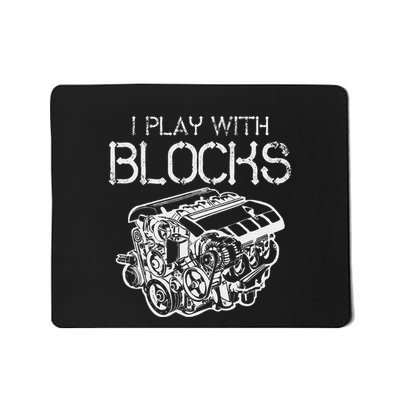 I Play With Blocks Mechanic Engine Block Car Mechanic Gift Mousepad
