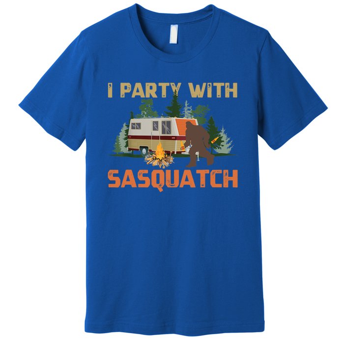 I Party With Sasquatch Bigfoot Camping Funny Gift Vintage Funny Camper Gift Premium T-Shirt