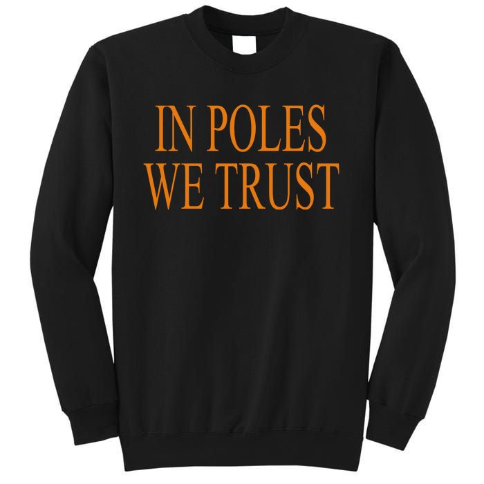 In Poles We Trust Sweatshirt