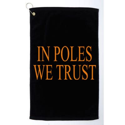 In Poles We Trust Platinum Collection Golf Towel