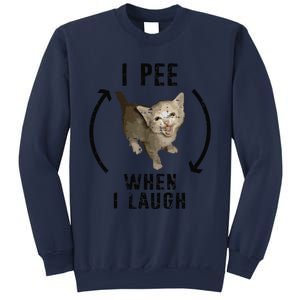 I Pee When I Laugh Funny Cat Silly Meme Humorous Sarcastic Sweatshirt