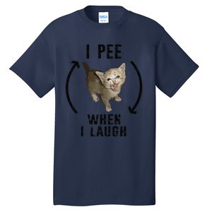 I Pee When I Laugh Funny Cat Silly Meme Humorous Sarcastic Tall T-Shirt