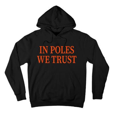 In Poles We Trust Tall Hoodie