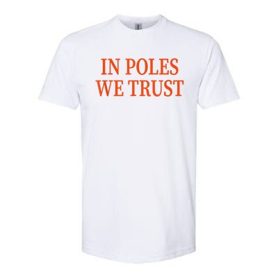 In Poles We Trust Softstyle CVC T-Shirt