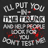 ILl Put You In The Trunk And Help People Look For You Funny Garment-Dyed Fleece Hoodie