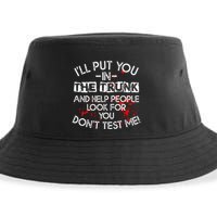 ILl Put You In The Trunk And Help People Look For You Funny Sustainable Bucket Hat
