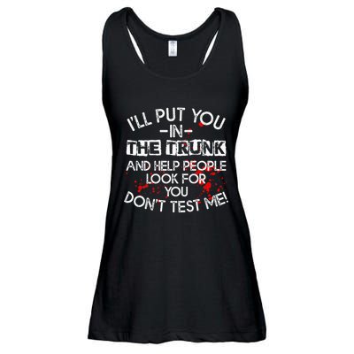 ILl Put You In The Trunk And Help People Look For You Funny Ladies Essential Flowy Tank