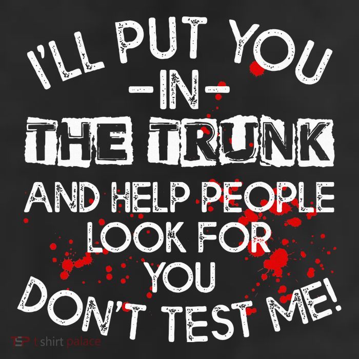 ILl Put You In The Trunk And Help People Look For You Funny 25L Jumbo Tote