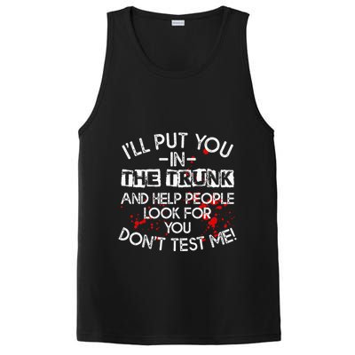 ILl Put You In The Trunk And Help People Look For You Funny PosiCharge Competitor Tank