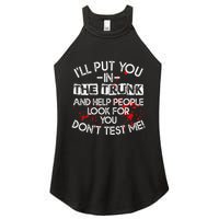 ILl Put You In The Trunk And Help People Look For You Funny Women's Perfect Tri Rocker Tank