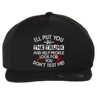 ILl Put You In The Trunk And Help People Look For You Funny Wool Snapback Cap