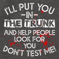 ILl Put You In The Trunk And Help People Look For You Funny Vector Backpack