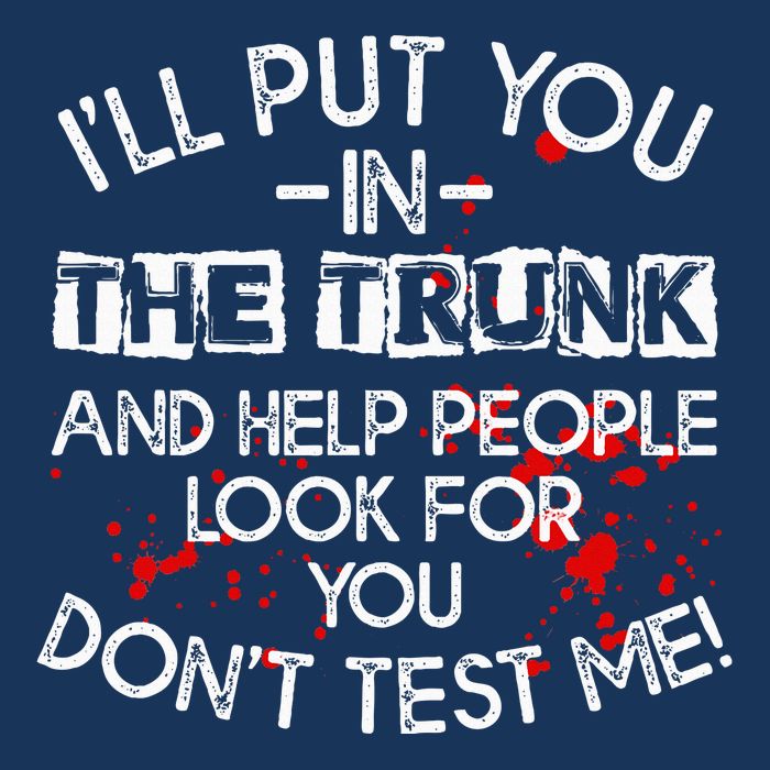 ILl Put You In The Trunk And Help People Look For You Funny Infant Baby Jersey Bodysuit