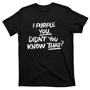 I Purple You Didn't You Know That Funny Korean Music Joke T-Shirt