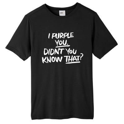 I Purple You Didn't You Know That Funny Korean Music Joke Tall Fusion ChromaSoft Performance T-Shirt