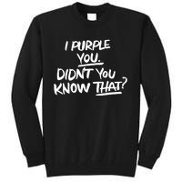 I Purple You Didn't You Know That Funny Korean Music Joke Tall Sweatshirt