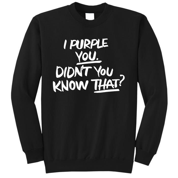 I Purple You Didn't You Know That Funny Korean Music Joke Tall Sweatshirt