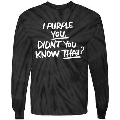 I Purple You Didn't You Know That Funny Korean Music Joke Tie-Dye Long Sleeve Shirt