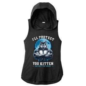 ILl Protect You Kitten No Matter What Ladies PosiCharge Tri-Blend Wicking Draft Hoodie Tank