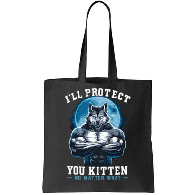 ILl Protect You Kitten No Matter What Tote Bag