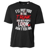 ILl Put You In The Trunk Cooling Performance Crew T-Shirt