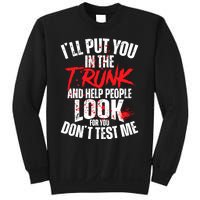 ILl Put You In The Trunk Sweatshirt