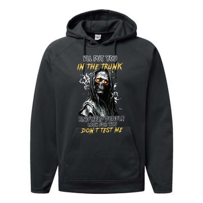 ILl Put You In The Trunk And Help People Look For You Skull Performance Fleece Hoodie