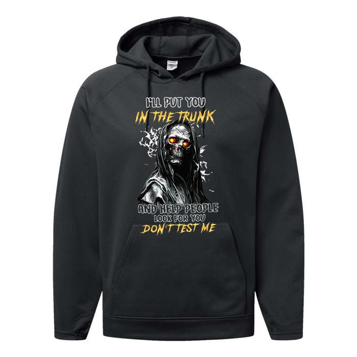 ILl Put You In The Trunk And Help People Look For You Skull Performance Fleece Hoodie