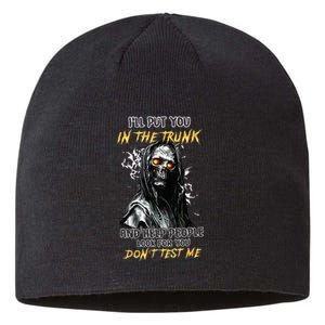 ILl Put You In The Trunk And Help People Look For You Skull Sustainable Beanie