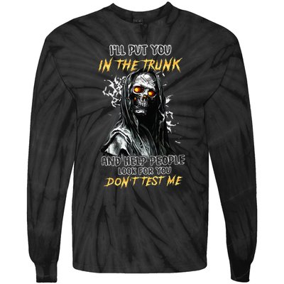 ILl Put You In The Trunk And Help People Look For You Skull Tie-Dye Long Sleeve Shirt