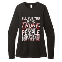 ILl Put You In The Trunk And Help People Look For You Womens CVC Long Sleeve Shirt