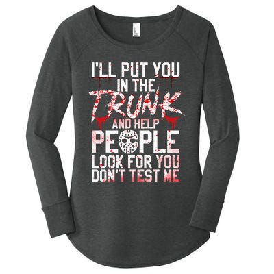 ILl Put You In The Trunk And Help People Look For You Women's Perfect Tri Tunic Long Sleeve Shirt