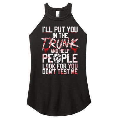 ILl Put You In The Trunk And Help People Look For You Women's Perfect Tri Rocker Tank