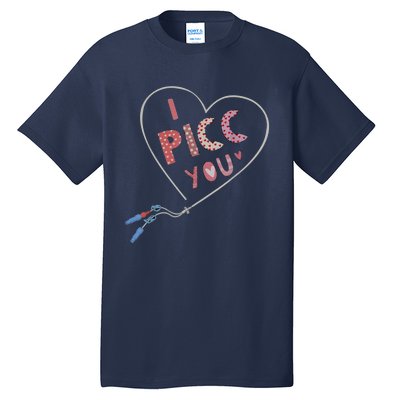 I Picc You Cute Heart Funny ICU ER Nurse Valentines Day Tall T-Shirt