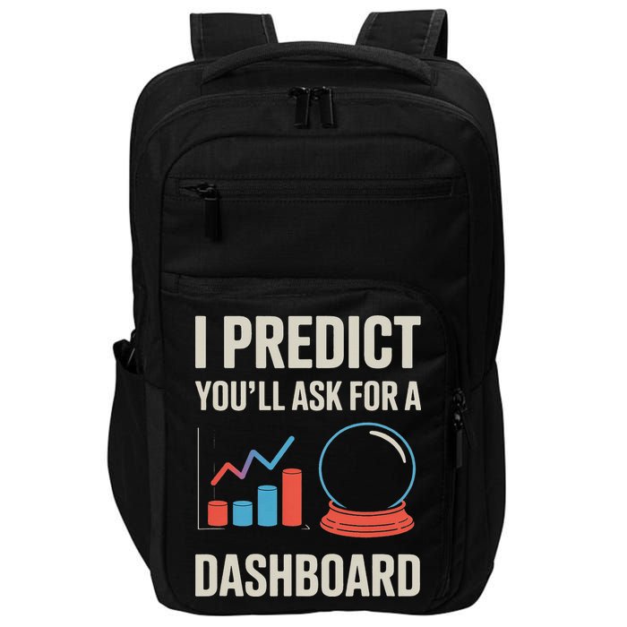 I Predict You’ll Ask For A Dashboard Data Scientist Impact Tech Backpack