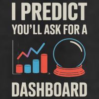 I Predict You’ll Ask For A Dashboard Data Scientist Trucker Hat