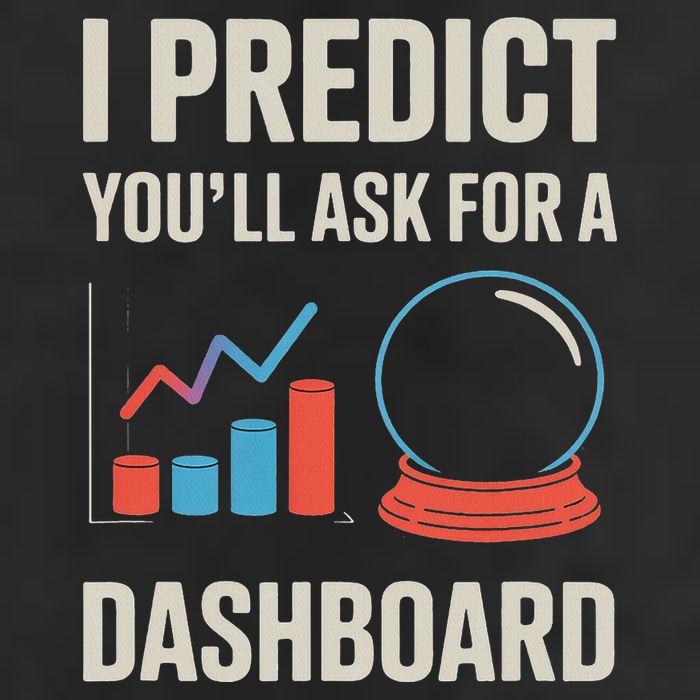 I Predict You’ll Ask For A Dashboard Data Scientist Trucker Hat