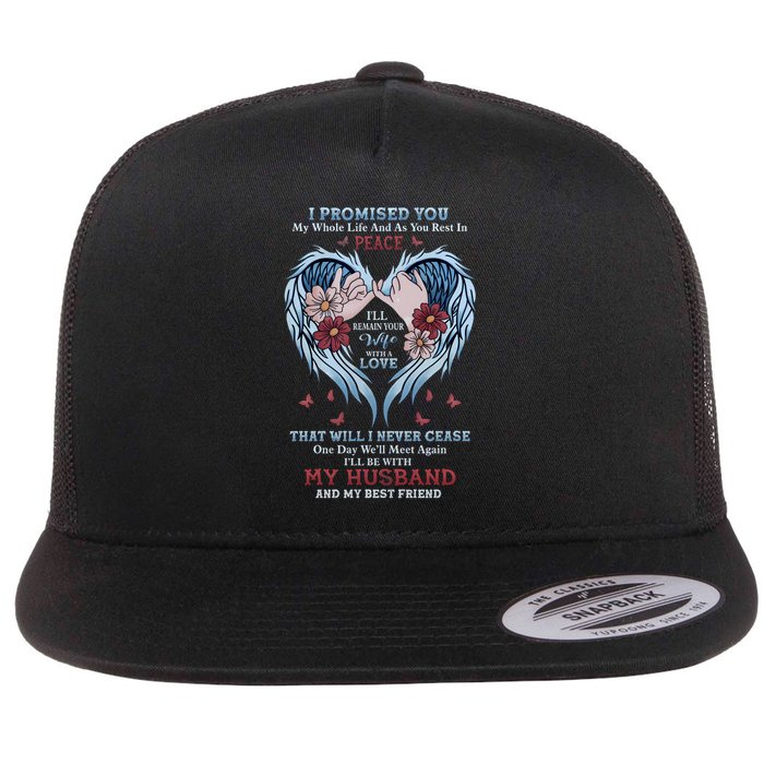 I promised you my whole life and as you rest in Flat Bill Trucker Hat