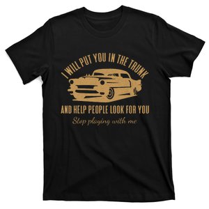 Ill Put You In The Trunk Dont Test Me Classic Cars Graphic T-Shirt